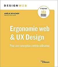 Ergonomie web, 4e édition: Pour des sites web efficaces - Amélie Boucher