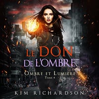 Le Don de L’ombre: Ombre et Lumière t. 4 - Kim Richardson (2023)