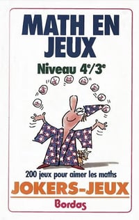 Math en jeux, niveau 4e 3e 200 jeux pour aimer les maths - Marie Berrondo-Agrell, Bui-Xuân Quang (1990)