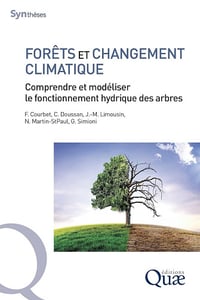 Forêts et changement climatique: Comprendre et modéliser le fonctionnement hydrique des arbres - François Courbet (2022)