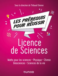 Les prérequis pour réussir - Licence de Sciences - Maths pour les sciences, physique, chimie, géosciences, sciences de la vie - Thibaud Etienne et Collectif (2020)