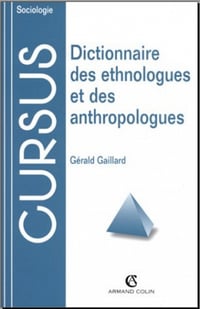 Gérald Gaillard - Dictionnaire des ethnologues et des anthropologues