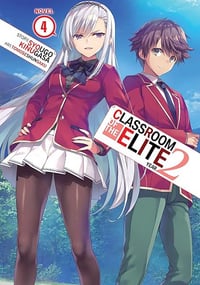 Classroom of the Elite: Year 2 (Light Novel) Vol. 4 - Syougo Kinugasa