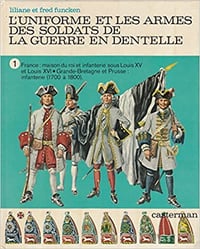 Le Costume, L'armure Et Les Armes Au Temps De la Guerre en Dentelle - T01 & T02 Fred funcken, Liliane Funcken - T01 & T02