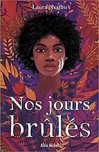 Nos jours brûlés - tome 1 - Laura NSAFOU (2021)