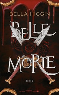 Belle morte - tome 2 - Révélation - Bella Higgin (2023)
