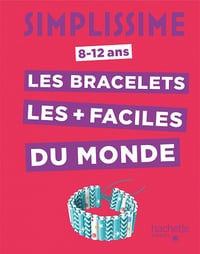 Simplissime : Les bracelets les plus faciles du monde - Charlotte Vannier