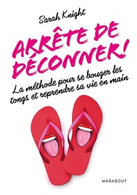 Arrête de déconner ! - Sarah Knight (2017)