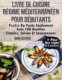 JOHN OLIVIER - Livre De Cuisine Régime Méditerranéen Pour Débutants (2023)