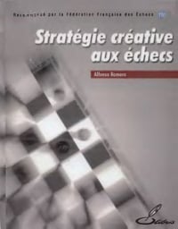 Stratégie créative aux échecs - Alfonso Sanchez Romero