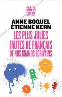 Les plus jolies fautes de français de nos grands écrivains - Anne Boquel et Etienne Kern