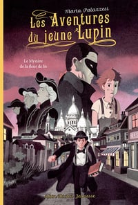 Les Aventures du jeune Lupin - tome 2 - Le mystère de la fleur de lis -Marta Palazzesi (2022)