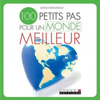 100 petits pas pour un monde meilleur - Edwige Bernanoce