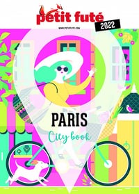 Guide Paris 2022 Petit Futé - Dominique Auzias, Jean-Paul Labourdette (2022)