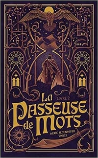 La Passeuse de Mots - Tome 2 - L'Oeil de vérité - Alric & Jennifer Twice (2021)