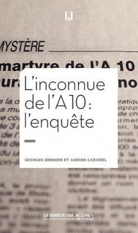 L’Inconnue de l’A10: L’enquête - Georges Brenier (2020)