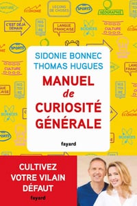 Manuel de curiosité générale - Sidonie Bonnec, Thomas Hugues
