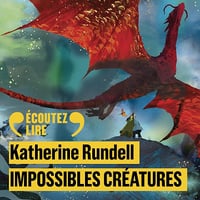 Impossibles créatures - Katherine Rundell (2025)