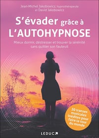 S'évader grâce à l'autohypnose - Jean-Michel Jakobowicz, David Jakobowicz (2022)