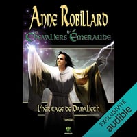 Les Chevaliers d'Émeraude - Tome 9: L'héritage de Danalieth - Anne Robillard (2019
