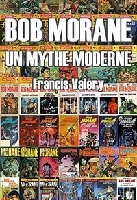 Francis Valery - Bob morane un mythe moderne