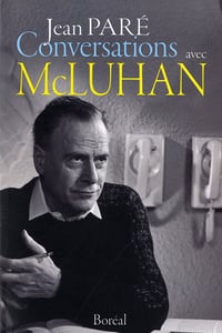 Conversation avec McLuhan - Jean Paré (2010)