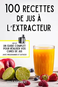 Odile Duvernert - 100 recettes de jus à l'extracteur (2025)