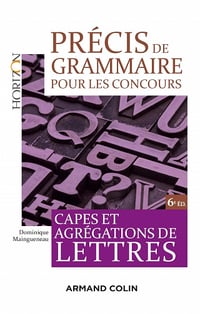Précis de grammaire pour les concours. 6e éd. - Dominique Maingueneau (2020)