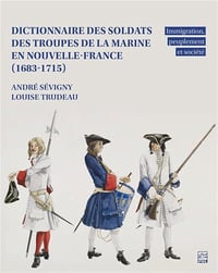 André Sévigny, Louise Trudeau - Dictionnaire des soldats des troupes de la marine en (2026)