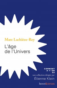 L'âge de l'univers - Marc Lachièze-Rey (2021)