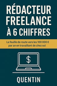 Quentin Hag - Rédacteur Freelance à 6 chiffres (2025)
