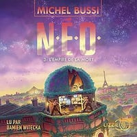 Michel Bussi, "N.E.O., tome 3 : L'empire de la mort" (2022)