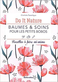 Baumes et soins pour les petits bobos - Charlotte Passelegue (2020)