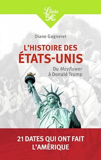 L'histoire des États-Unis : De Mayflower à Donald Trump - Diane Gagneret (2020)