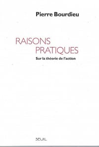 Pierre Bourdieu - Raisons pratiques: Sur la théorie de l'action