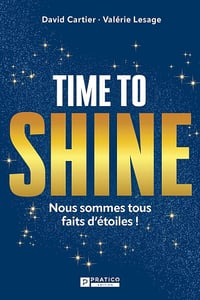 Time to shine : Nous sommes tous faits d'étoiles ! - David Cartier, Valérie Lesage (2025)