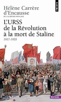 L'URSS de la Révolution à la mort de Staline, 1917-1953 - Hélène Carrère d'Encausse