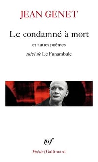 Jean Genet, "Le condamné à mort et autres poèmes, suivi de 'Le Funambule'"