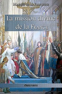 La mission divine de la France - Marquis de La Franquerie (2019)