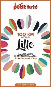100 km autour de Lille - Petit futé 2020 - Dominique Auzias et Jean-Paul Labourdette (2020)