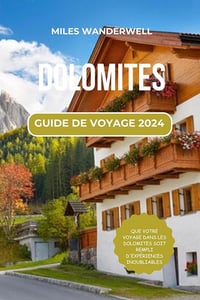 MILES WANDERWELL WANDERWELL - DOLOMITES GUIDE DE VOYAGE 2024 (2024)