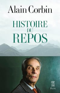 Histoire du repos - Alain Corbin (2022)