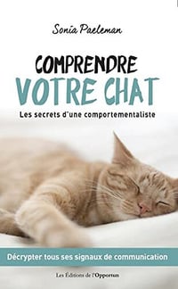 Comprendre votre chat - Les secrets d'une comportementaliste - Sonia Paeleman