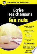 Sylvain Griotto, Catherine Pierre - Ecrire ses chansons pour les Nuls, poche (2018)