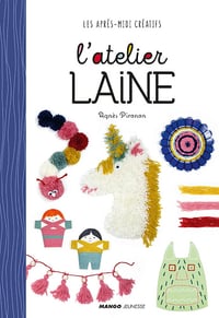 L'atelier laine (Les après-midi créatifs) - Agnès Pironon (2021)