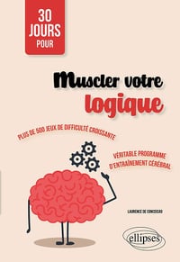 30 jours pour muscler votre logique - Laurence de Conceicao (2020)
