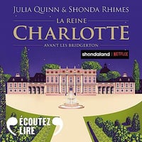 La Reine Charlotte: Avant les Bridgerton - Julia Quinn (2023)