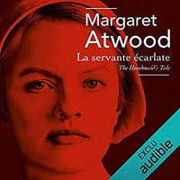 Margaret Atwood - La servante écarlate
