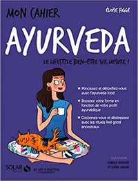 Mon cahier Ayurveda - Eloïse FIGGE (2018)