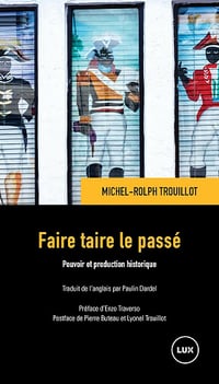 Faire taire le passé: Pouvoir et production historique - Michel-Rolph Trouillot (2025)
